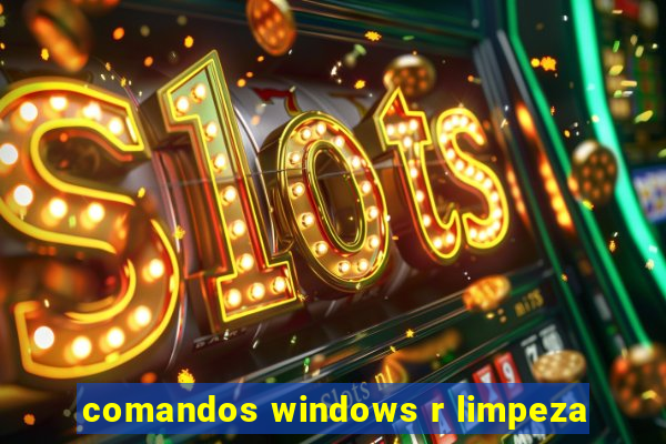 comandos windows r limpeza